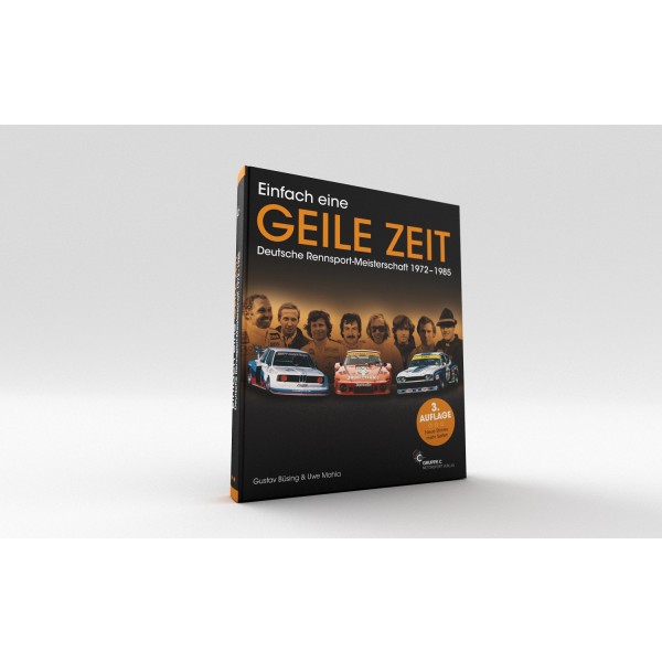 Einfach eine GEILE ZEIT - Deutsche Rennsport Meisterschaft 1972 - 1985 - die Gustav Büsing & Uwe Mahla