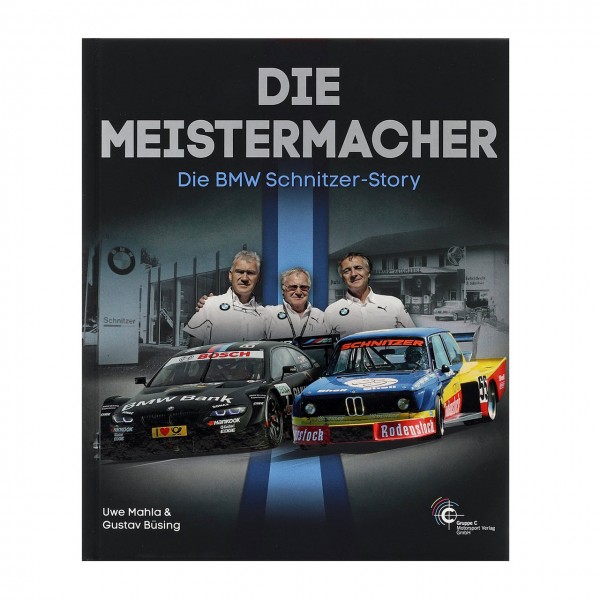Die Meistermacher - Die BMW Schnitzer-Story - por Gustav Büsing / Uwe Mahla