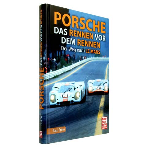 Porsche - Das Rennen vor dem Rennen - par Paul Frère