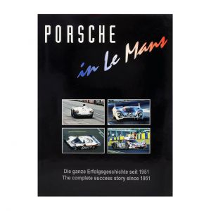 Porsche in LeMans - The whole success story since 1951 - par Michael Cotton